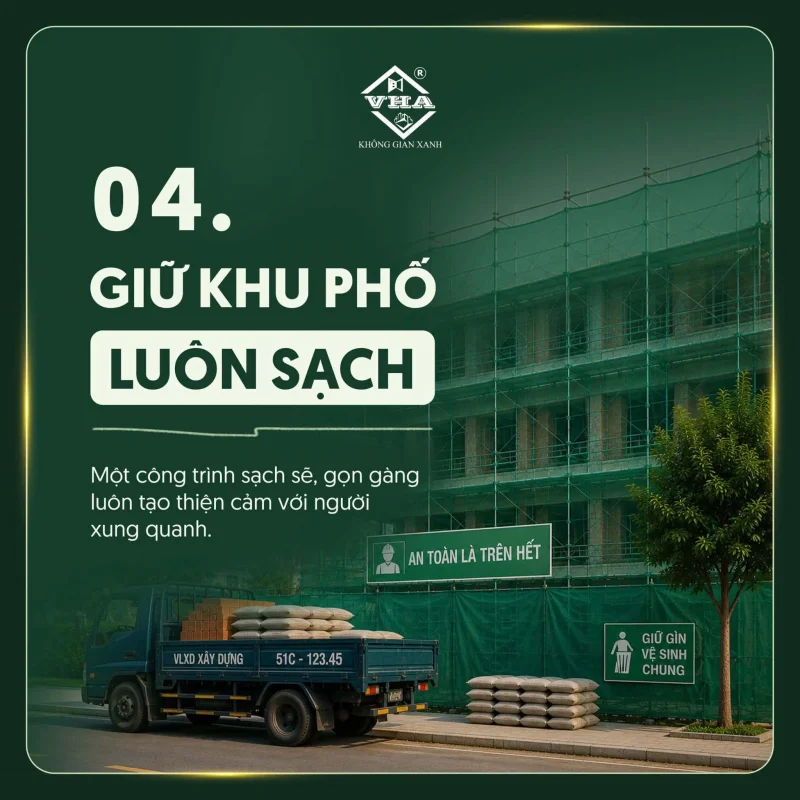 Đội ngũ xây nhà trọn gói chủ động giữ vệ sinh công trình, dọn dẹp vật liệu ngăn nắp vỉa hè để khu phố luôn sạch đẹp đúng chuẩn xây nhà văn minh.